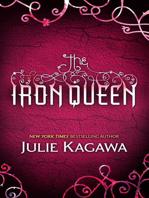 Title details for The Iron Queen by Julie Kagawa - Available